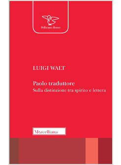 PAOLO TRADUTTORE. SULLA DISTINZIONE TRA SPIRITO E LETTERA