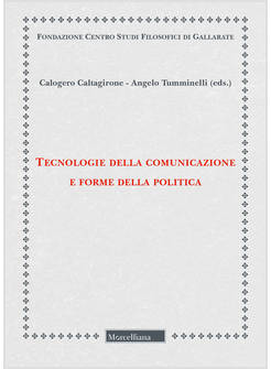 TECNOLOGIE DELLA COMUNICAZIONE E FORME DELLA POLITICA