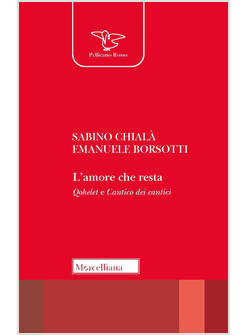 L' AMORE CHE RESTA QOHELET E CANTICO DEI CANTICI 