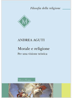 MORALE E RELIGIONE. PER UNA VISIONE TEISTICA