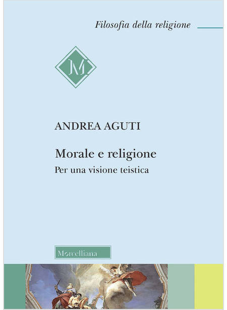 MORALE E RELIGIONE. PER UNA VISIONE TEISTICA