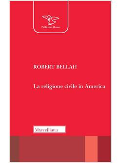 LA RELIGIONE CIVILE IN AMERICA. NUOVA EDIZ.