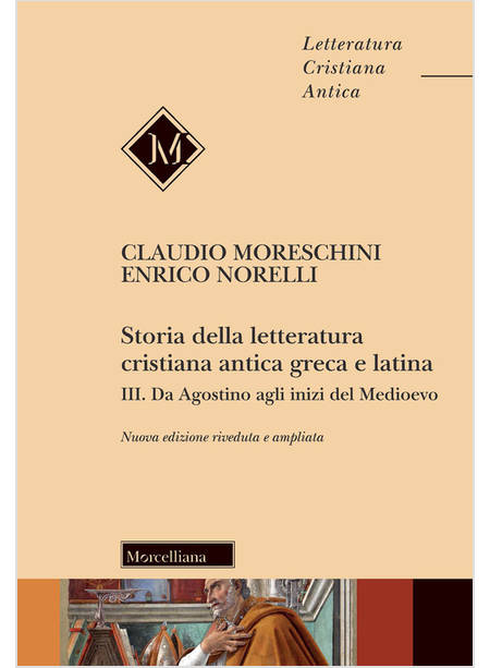 STORIA DELLA LETTERATURA CRISTIANA ANTICA GRECA E LATINA. VOL. 3