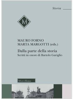 DALLA PARTE DELLA STORIA. SCRITTI IN ONORE DI BARTOLO GARIGLIO