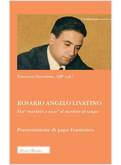 ROSARIO ANGELO LIVATINO. DAL MARTIRIO A SECCO AL MARTIRIO DI SANGUE