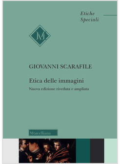 ETICA DELLE IMMAGINI NUOVA EDIZIONE RIVEDUTA E AMPLIATA