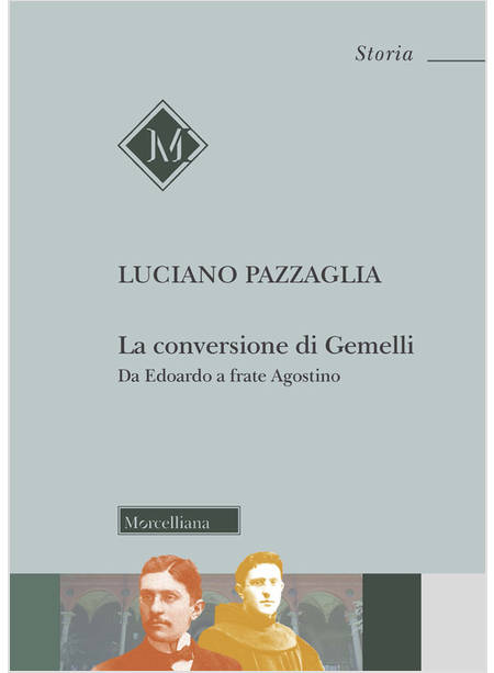 LA CONVERSIONE DI GEMELLI DA EDOARDO A FRATE AGOSTINO