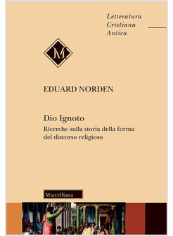 DIO IGNOTO RICERCHE SULLA STORIA DELLA FORMA DEL DISCORSO RELIGIOSO
