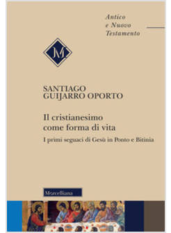 IL CRISTIANESIMO COME FORMA DI VITA I PRIMI SEGUACI DI GESU' IN PONTO E BITINIA 