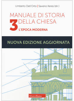 MANUALE DI STORIA DELLA CHIESA NUOVA EDIZ VOL. 3: L'EPOCA MODERNA