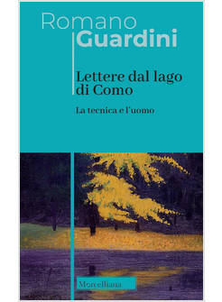 LETTERE DAL LAGO DI COMO LA TECNICA E L'UOMO