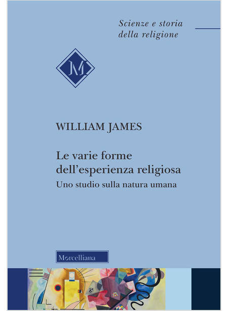 LE VARIE FORME DELL'ESPERIENZA RELIGIOSA UNO STUDIO SULLA NATURA UMANA