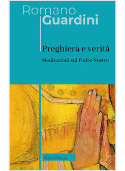PREGHIERA E VERITA' MEDITAZIONI SUL PADRE NOSTRO