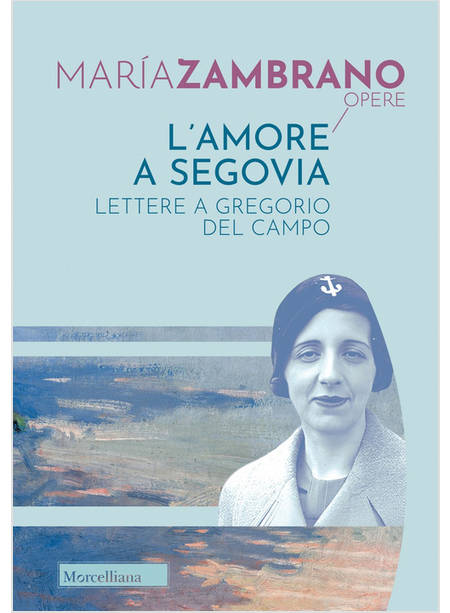 L'AMORE A SEGOVIA LETTERE A GREGORIO DEL CAMPO