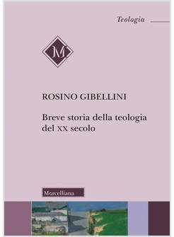 BREVE STORIA DELLA TEOLOGIA DEL XX SECOLO
