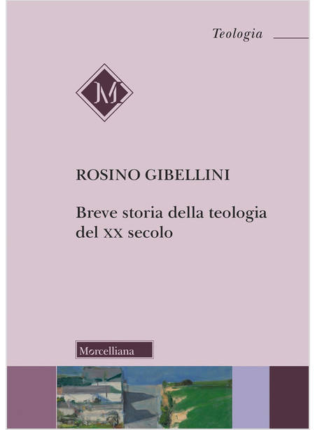 BREVE STORIA DELLA TEOLOGIA DEL XX SECOLO