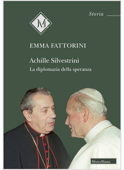ACHILLE SILVESTRINI. LA DIPLOMAZIA DELLA SPERANZA