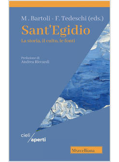 SANT'EGIDIO LA STORIA, IL CULTO, LE FONTI