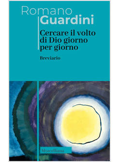 CERCARE IL VOLTO DI DIO. GIORNO PER GIORNO. BREVIARIO. NUOVA EDIZ.