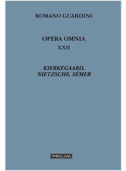OPERA OMNIA VOL. 22 KIERKEGAARD, NIETZSCHE, SEMER