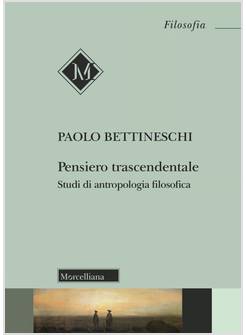 PENSIERO TRASCENDENTALE. STUDI DI ANTROPOLOGIA FILOSOFICA