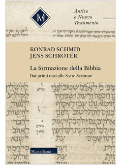 LA FORMAZIONE DELLA BIBBIA DAI PRIMI TESTI ALLE SACRE SCRITTURE 