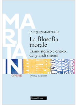 LA FILOSOFIA MORALE ESAME STORICO E CRITICO DEI GRANDI SISTEMI