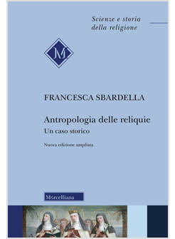 ANTROPOLOGIA DELLE RELIQUIE UN CASO STORICO