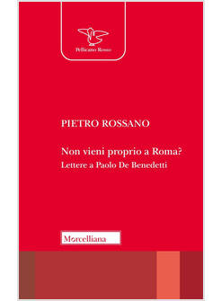 NON VIENI PROPRIO A ROMA? LETTERE A PAOLO DE BENEDETTI