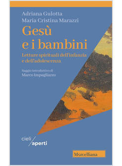 GESU' E I BAMBINI LETTURE SPIRITUALI DELL'INFANZIA E DELL'ADOLESCENZA