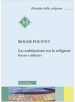 LA COABITAZIONE TRA LE RELIGIONI. PERCHE' E' DIFFICILE?