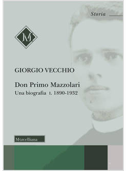 DON PRIMO MAZZOLARI UNA BIOGRAFIA VOL. 1 1890-1932