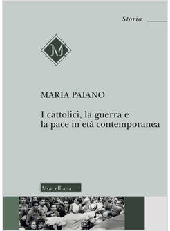 I CATTOLICI, LA GUERRA E LA PACE IN ETA' CONTEMPORANEA 