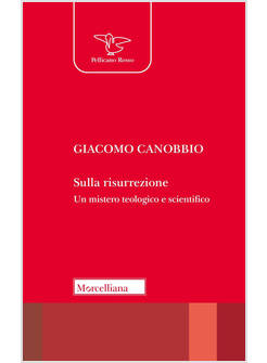 SULLA RISURREZIONE. UN MISTERO TEOLOGICO E SCIENTIFICO