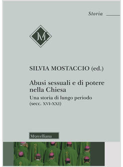 ABUSI SESSUALI E DI POTERE NELLA CHIESA. UNA STORIA DI LUNGO PERIODO (SECC. XVI-