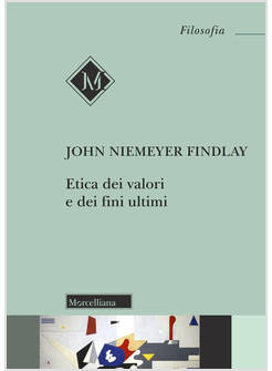 ETICA DEI VALORI E DEI FINI ULTIMI