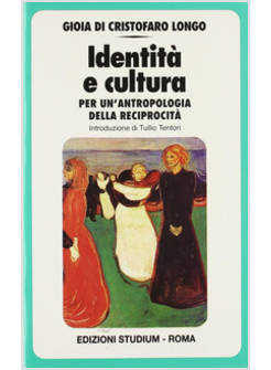 IDENTITA' E CULTURA PER UN'ANTROPOLOGIA DELLA RECIPROCITA' 3 RISTAMPA 