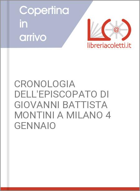 CRONOLOGIA DELL'EPISCOPATO DI GIOVANNI BATTISTA MONTINI A MILANO 4 GENNAIO