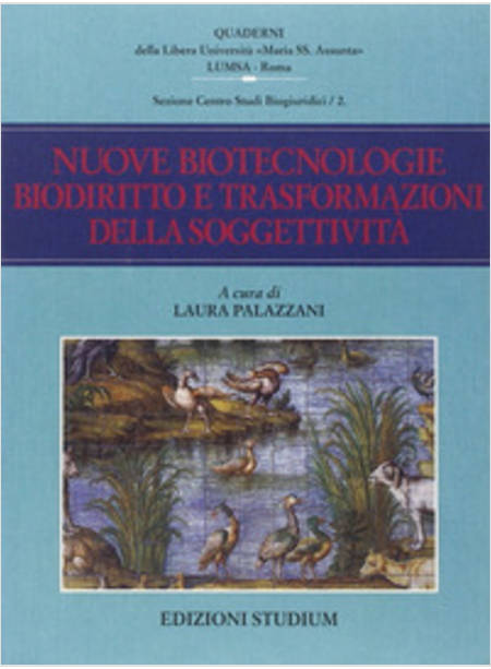 NUOVE BIOTECNOLOGIE BIODIRITTO E TRASFORMAZIONI DELLA SOGGETTIVITA