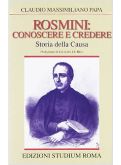 ROSMINI CONOSCERE E CREDERE STORIA DELLA CAUSA