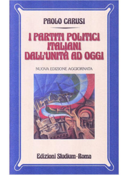 PARTITI POLITICI ITALIANI DALL'UNITA' AD OGGI (I)