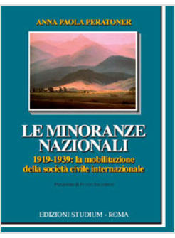 MINORANZE NAZIONALI (1919-1939) LA MOBILITAZIONE DELLA SOCIETA' CIVILE (LE)