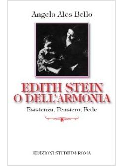 EDITH STEIN O DELL'ARMONIA ESISTENZA PENSIERO FEDE