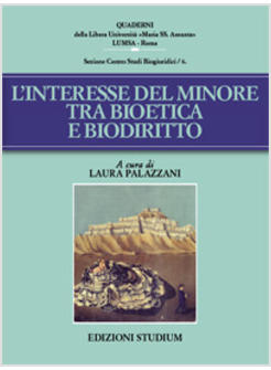 INTERESSE DEL MINORE TRA BIOETICA E BIODIRITTO (L')