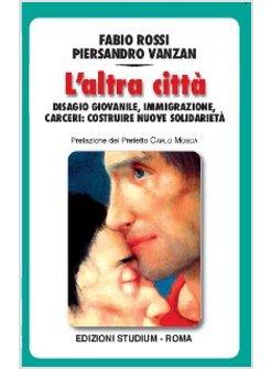 ALTRA CITTA' DISAGIO GIOVANILE IMMIGRAZIONE CARCERI COSTRUIRE NUOVE SOLIDARIETA'
