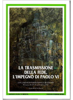 TRASMISSIONE DELLA FEDE L'IMPEGNO DI PAOLO VI (LA)