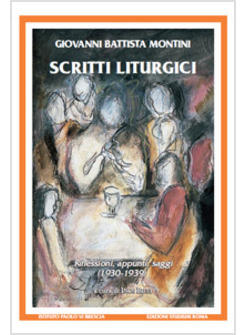 SCRITTI LITURGICI RIFLESSIONI APPUNTI SAGGI (1930-1939)