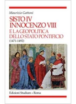 SISTO IV INNOCENZO VIII E LA GEOPOLITICA DELLO STATO PONTIFICIO (1471-1492)