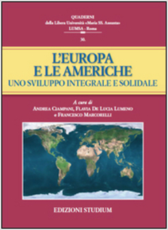 L'EUROPA E LE AMERICHE. UNO SVILUPPO INTEGRALE E SOLIDALE 