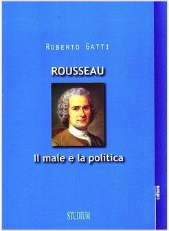 ROUSSEAU. IL MALE E LA POLITICA